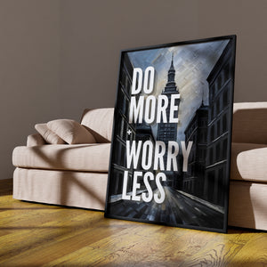 do more worry less