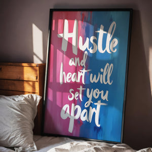 Hustle and Heart Will Set You Apart - Vol.1