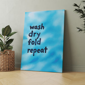 Wash Dry Fold Repeat