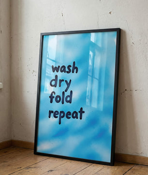 Wash Dry Fold Repeat
