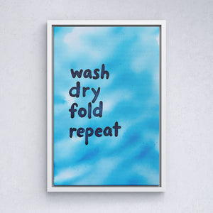 Wash Dry Fold Repeat