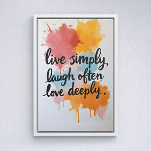 Live simply, laugh often, love deeply vol.1