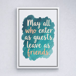 may all who enter as guests leave as a friends vol.1