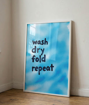 Wash Dry Fold Repeat