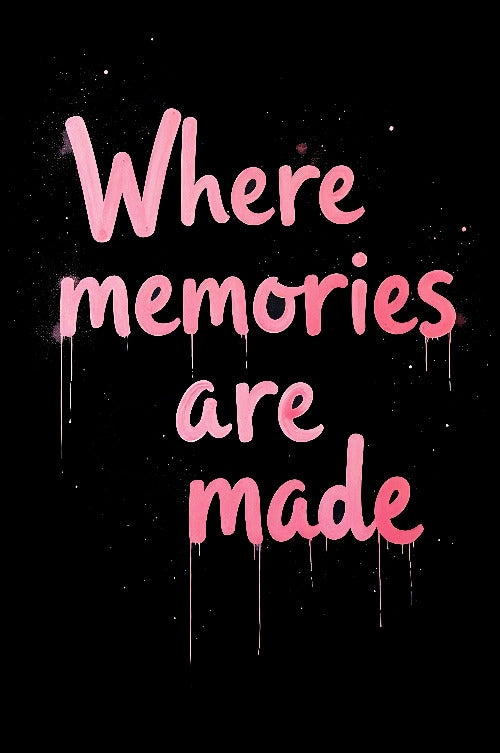 Where memories are made Vol.1