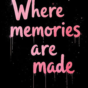 Where memories are made Vol.1