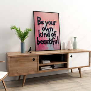 Be your own kind of beautiful vol.1