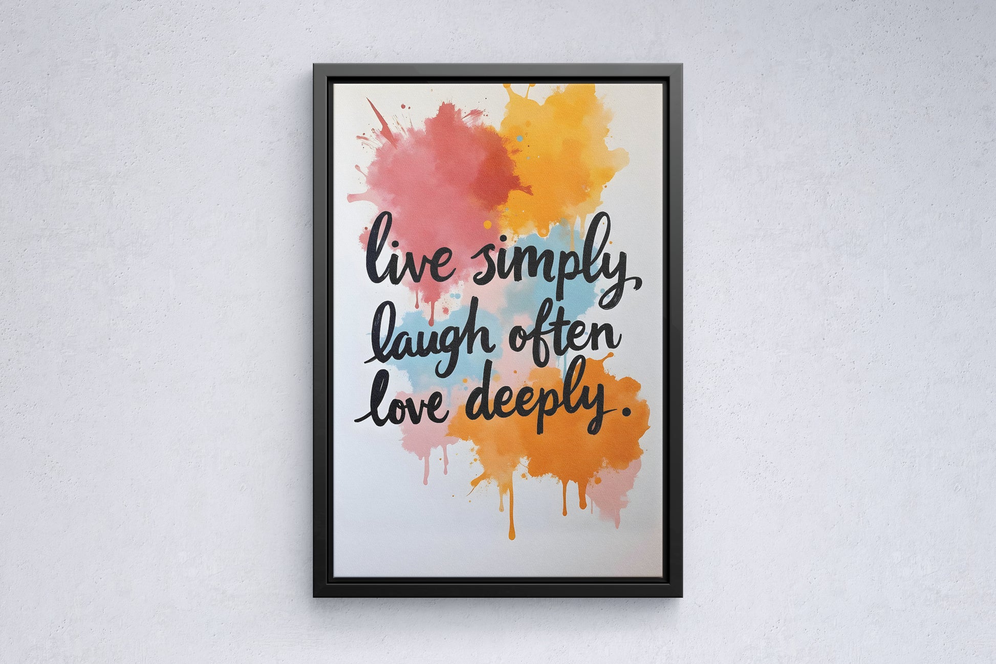 Live simply, laugh often, love deeply vol.1