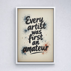 every artist was first an amateur vol.1