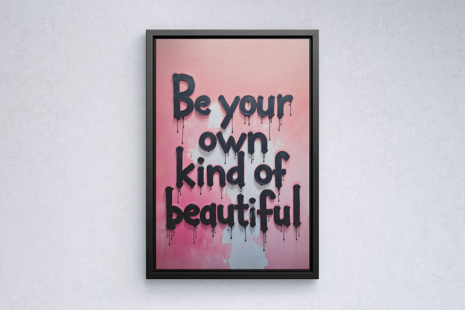 Be your own kind of beautiful vol.1