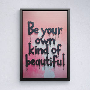 Be your own kind of beautiful vol.1