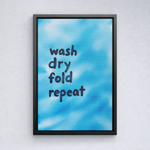 Wash Dry Fold Repeat