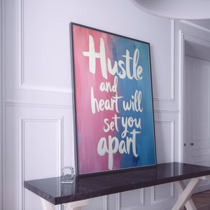 Hustle and Heart Will Set You Apart - Vol.1