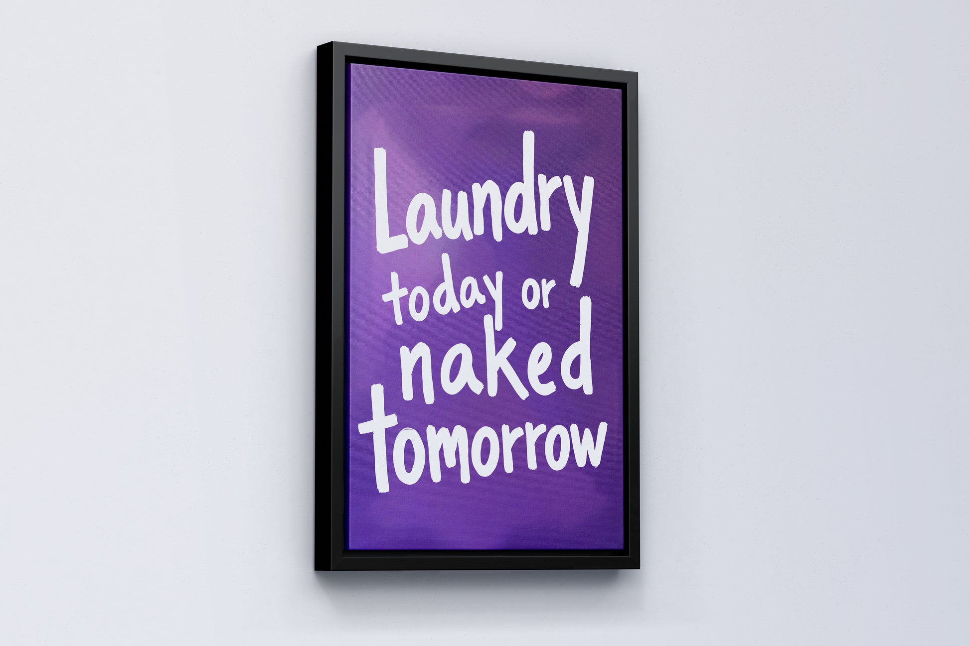 Laundry today or naked tomorrow