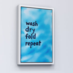 Wash Dry Fold Repeat