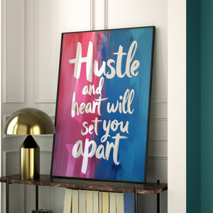 Hustle and Heart Will Set You Apart - Vol.1