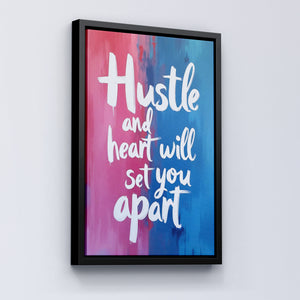 Hustle and Heart Will Set You Apart - Vol.1