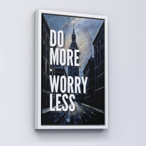 do more worry less