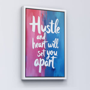 Hustle and Heart Will Set You Apart - Vol.1