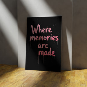 Where memories are made Vol.1