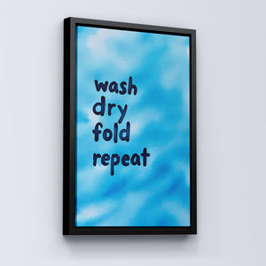 Wash Dry Fold Repeat