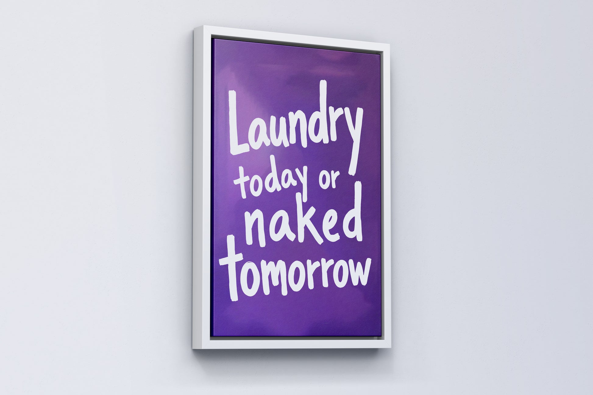 Laundry today or naked tomorrow