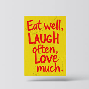 Eat well, laugh often, love much vol.1