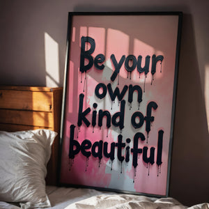 Be your own kind of beautiful vol.1