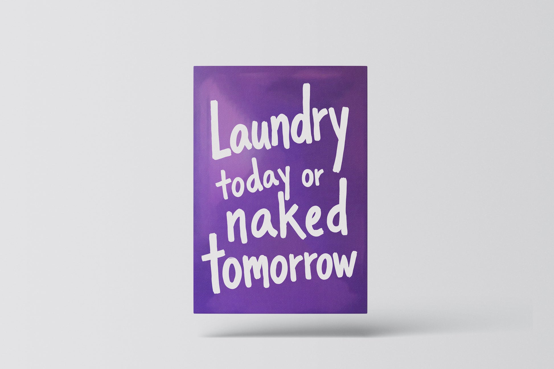 Laundry today or naked tomorrow