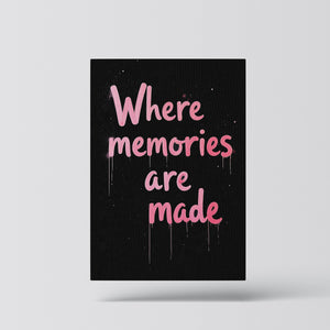 Where memories are made Vol.1