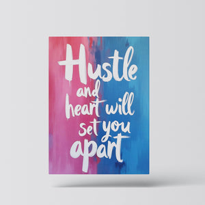 Hustle and Heart Will Set You Apart - Vol.1