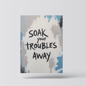 Soak Your Troubles Away - Vol.1