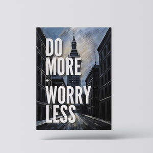 do more worry less