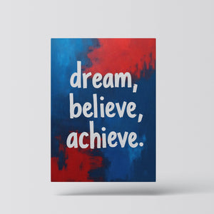 Dream, Believe, Achieve - Vol.4