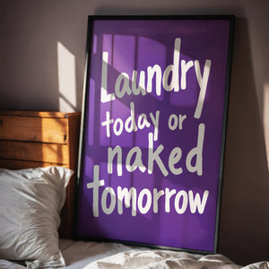 Laundry today or naked tomorrow