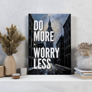 do more worry less