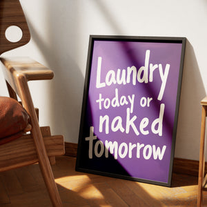 Laundry today or naked tomorrow