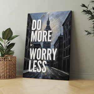 do more worry less