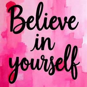 Believe in yourself vol.1