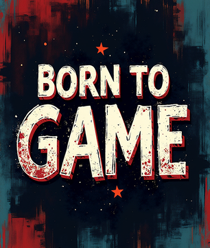 Born To Game