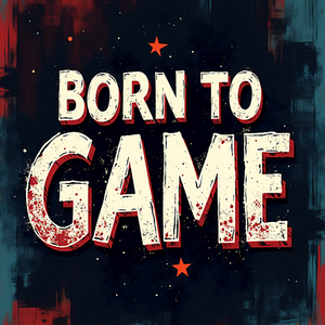 Born To Game