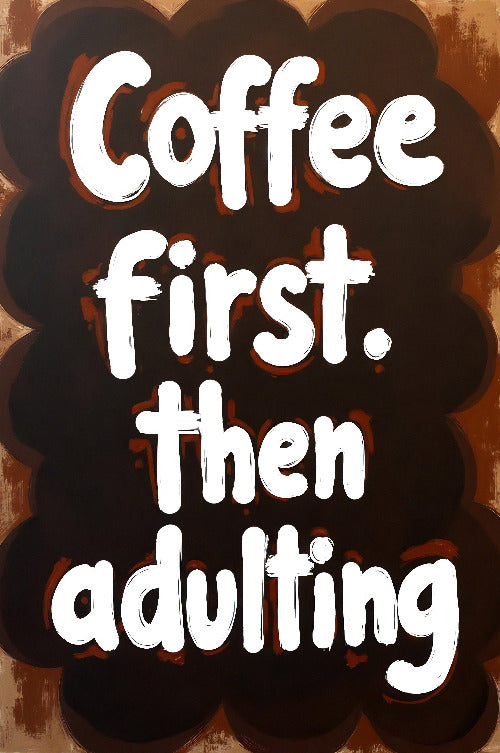 Coffee First, Then Adulting - Vol.2