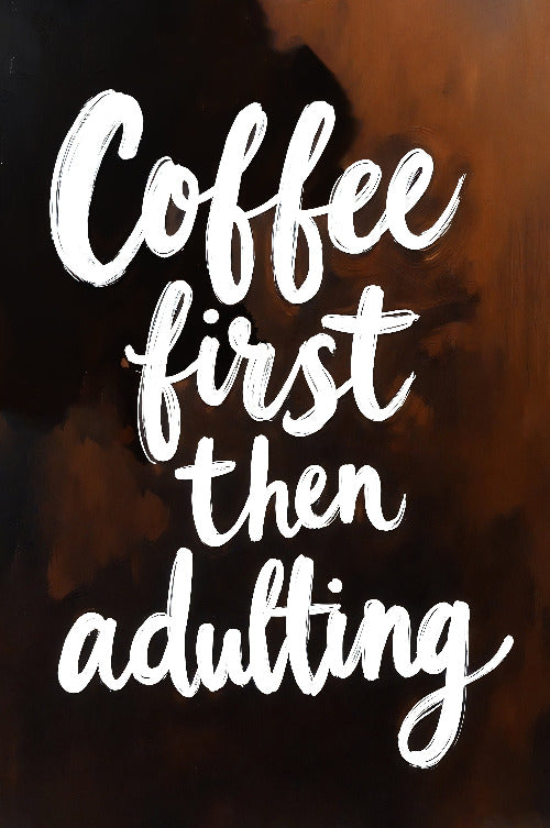 Coffee First, Then Adulting - Vol.3