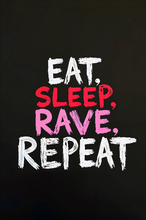 Eat Sleep Rave Repeat