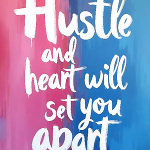 Hustle and Heart Will Set You Apart - Vol.1