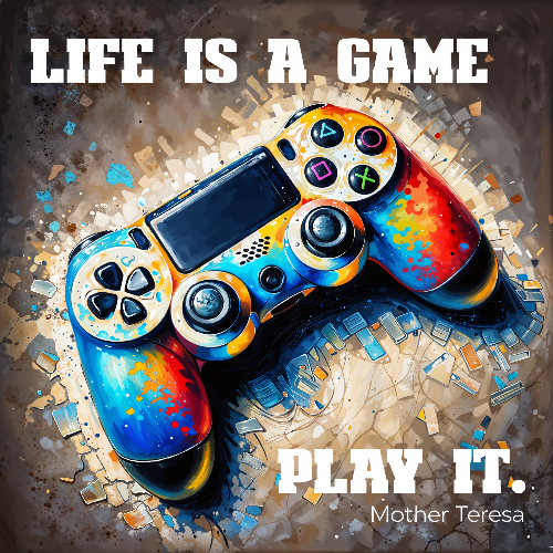 LIfe Is A Game, Play It