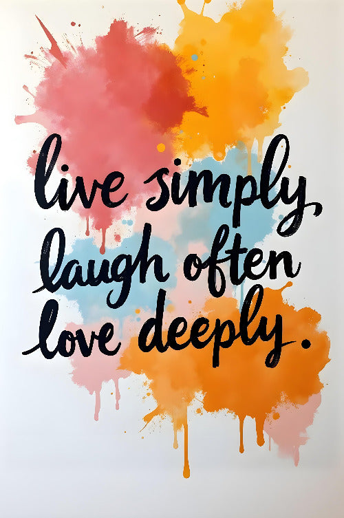 Live simply, laugh often, love deeply vol.1