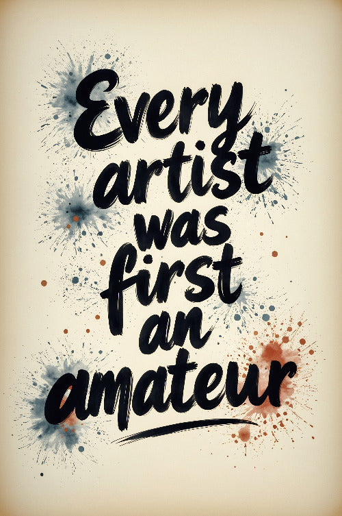 every artist was first an amateur vol.1